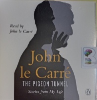 The Pigeon Tunnel written by John le Carre performed by John le Carre on Audio CD (Unabridged)